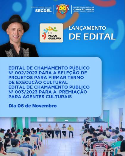 EDITAL DE CHAMAMENTO PÚBLICO Nº 002/2023 e 003/2023 PARA SELEÇÃO DE PROJETOS CULTURAIS COM RECURSOS DA LEI COMPLEMENTAR N° 195/2022 “PAULO GUSTAVO”